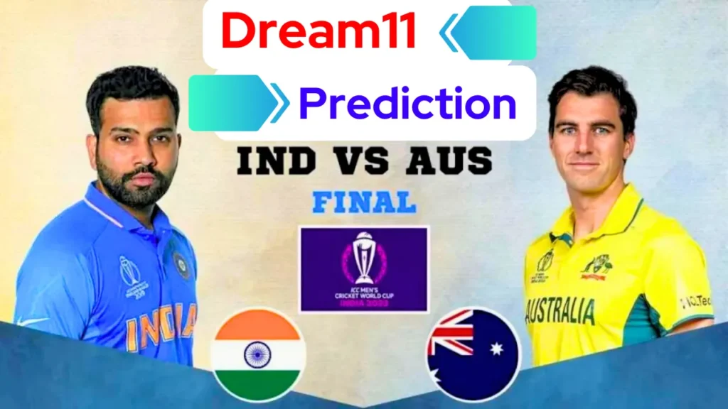 IND vs AUS Dream11 Prediction WC Final 