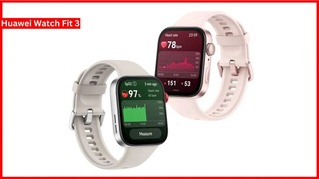 New smartwatch Huawei Watch Fit 3 launched