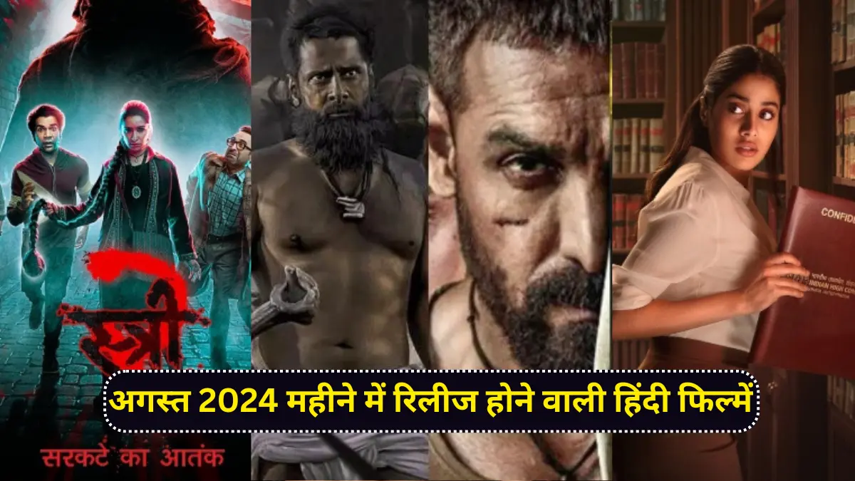 Hindi movies to be released in the month of August 2024