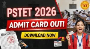 PSTET Admit Card 2026 Released 🔥 Download Punjab TET Call Letter Now