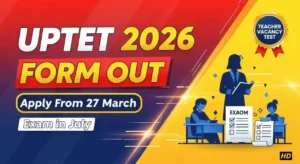 UP Teacher Eligibility Test UPTET 2026 Form Date Start – Check Eligibility & Paper I & II Exam on 2–4 July