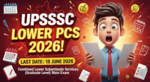 UPSSSC Lower PCS 2026 Notification – 2285 Posts, Apply Online 29 May to 18 June