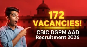 CBIC DGPM AAD Recruitment 2026 – 172 Posts, Apply Before 12 May