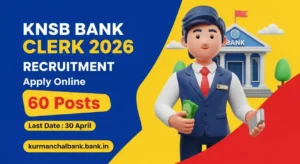 Kurmanchal Nagar Sahkari Bank Clerk Recruitment 2026 — 60 Assistant Grade-2 (Clerk/Cashier) Posts, Apply Online by 30 April
