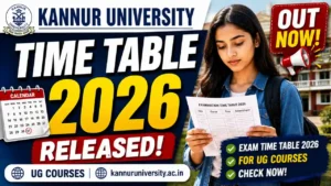 Kannur University Exam Time Table 2026 Released for UG Courses @ kannuruniversity.ac.in
