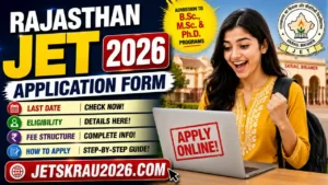 Rajasthan JET 2026 Application Form Out – Apply Online at jetskrau2026.com | Last Date, Eligibility & Fee
