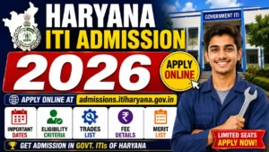 Haryana ITI Admission 2026 – Apply Online @admissions.itiharyana.gov.in, Dates, Eligibility, Trades, Fee & Merit List