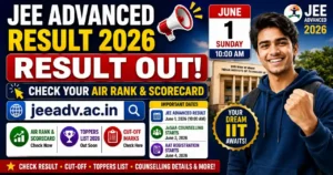 JEE Advanced Result 2026 Out – Check AIR Rank & Scorecard @cdata.jeeadv.ac.in/result2026, Cut-off, Toppers List, JoSAA June 2 & AAT June 4