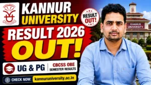 Kannur University Result 2026 Out – Check UG & PG, IV Semester MA/ MSc/ MCA/ MBA/ M.Lib.Isc/ M.P.E.S Results @kannuruniversity.ac.in