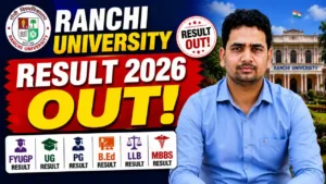 Ranchi University Result 2026 Out – Check UG, PG, Semester VI BA & BCom General Results @ranchiuniversity.ac.in