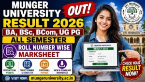 Munger University Result 2026 OUT – BA, BSc, BCom, UG PG All Semester Roll Number Wise Marksheet @mungeruniversity.ac.in