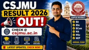 CSJMU Result 2026 OUT – Check @csjmu.ac.in, Kanpur University BA, BSc, BCom, MA, MSc, NEP & Annual Exam & Scrutiny