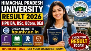 Himachal Pradesh University Result 2026 – HPU BA, BSc, BCom, BEd CET 2027 Marksheet @hpuniv.ac.in