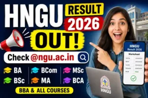 HNGU Result 2026 OUT – Check @ngu.ac.in, BA, BDS, BPT, BCA, MA, BRS, MSc, BPED Results Online & All Courses