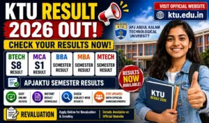 KTU Result 2026 Out – Check BTech S8, MCA S1, BBA, MBA, MTech APJAKTU Semester Results @ktu.edu.in, Revaluation