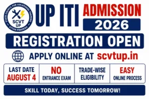 UP ITI Admission 2026 Registration Open – Apply Online at scvtup.in, Last Date August 4, No Entrance Exam, Trade-wise Eligibility