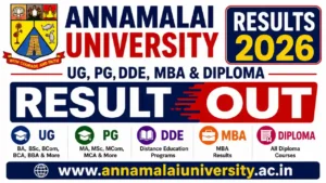 Annamalai University Results 2026: How to Check UG, PG, DDE, MBA and Diploma Marks Online