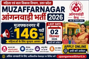 Muzaffarnagar Anganwadi Bharti 2026 – मुजफ्फरनगर में 146 पदों पर भर्ती, Last Date 02 September